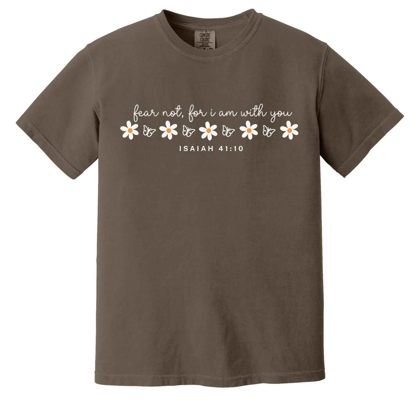 Fear Not For I Am With You Tee