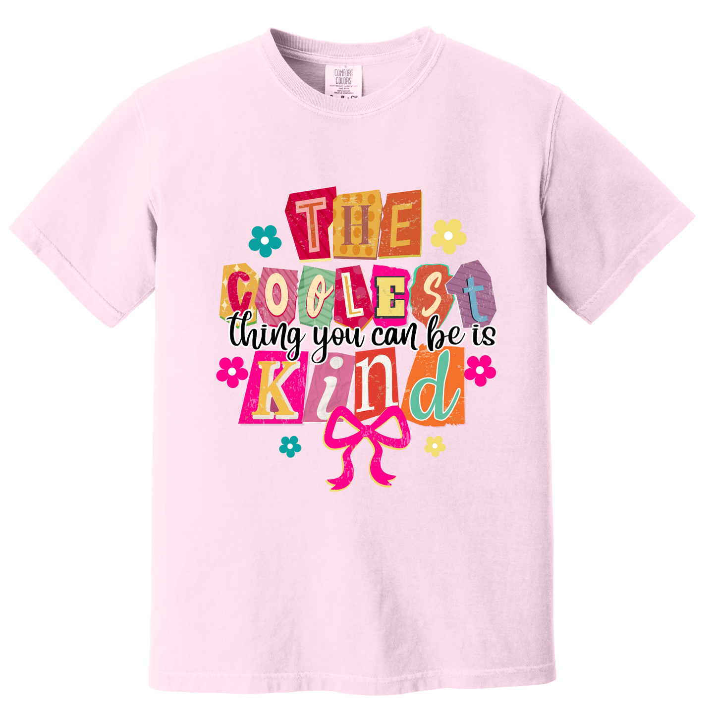 The Coolest Thing You Can  Be is Kind Tee