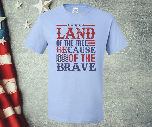 Land of the Free Because of the Brave Graphic Tee