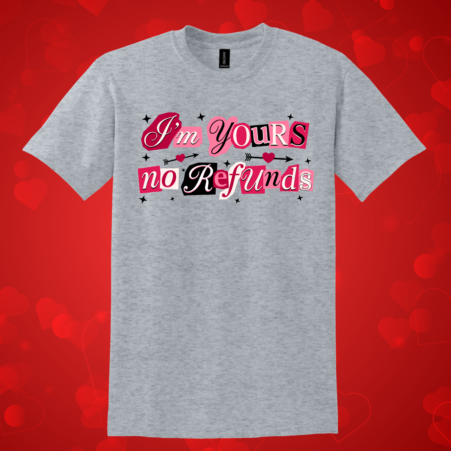 I'm Yours No Refunds Tee
