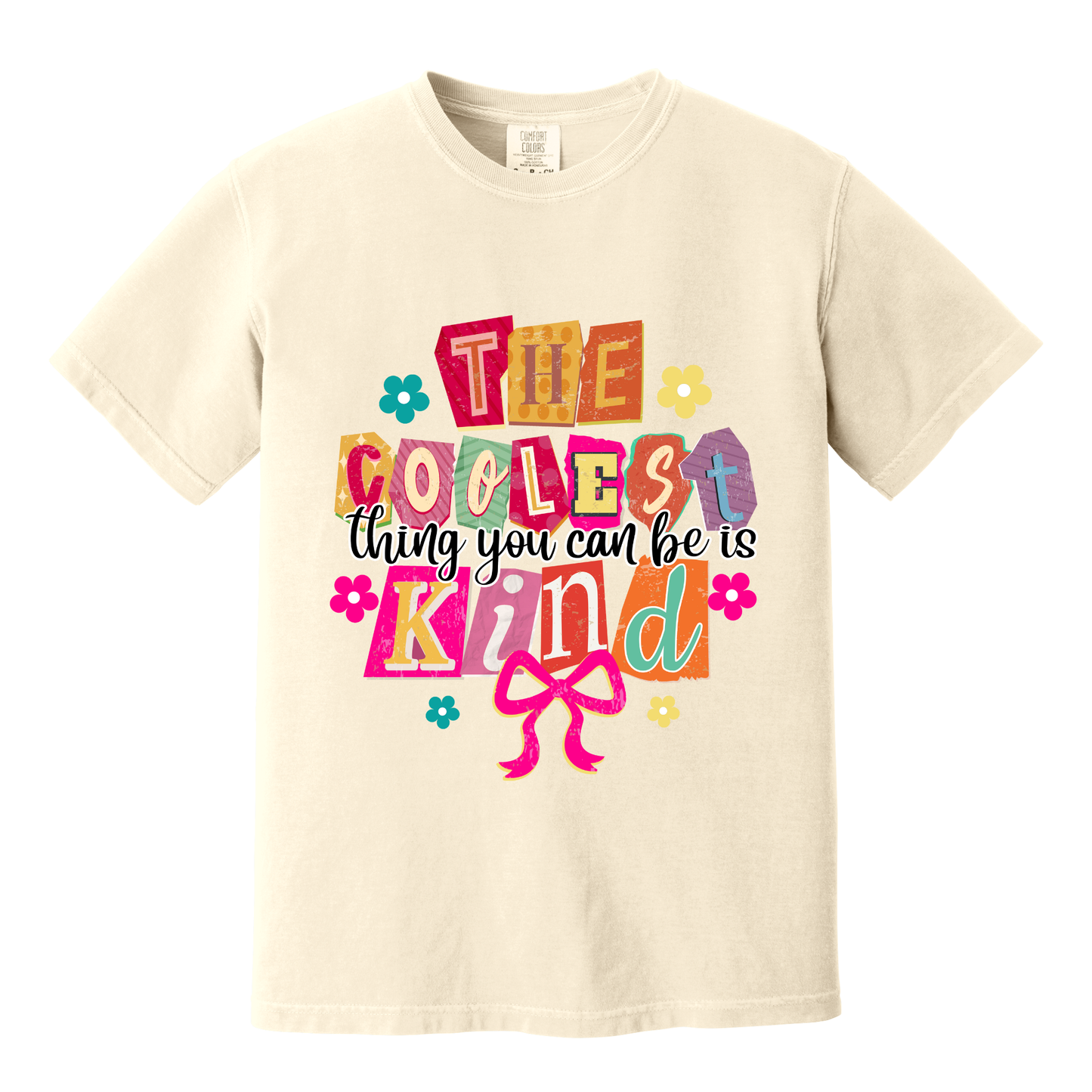 The Coolest Thing You Can  Be is Kind Tee