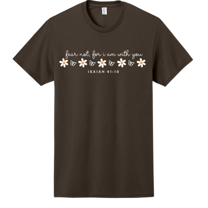 Fear Not For I Am With You Tee