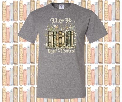 I Have No Shelf Control Graphic Tee