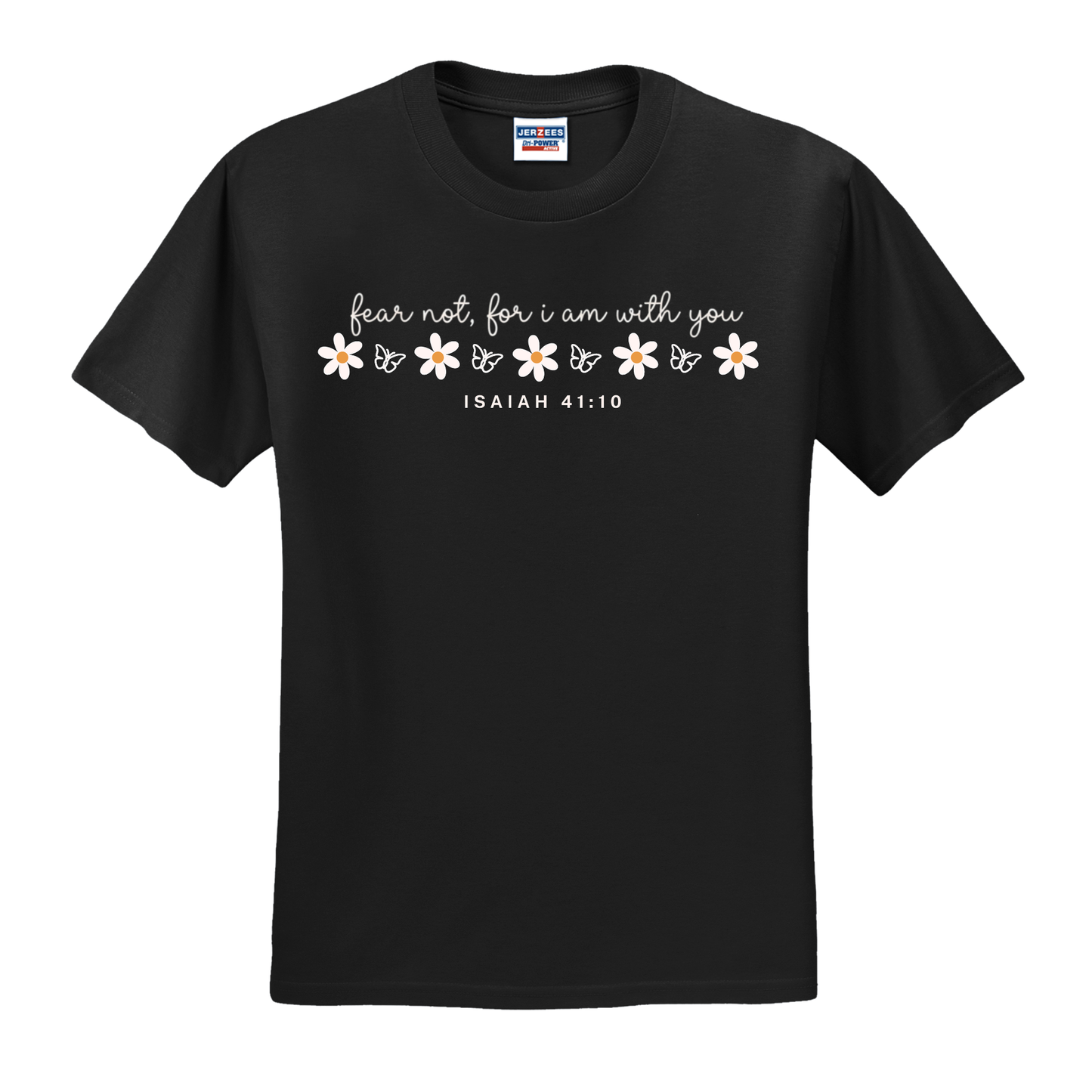 Fear Not For I Am With You Tee