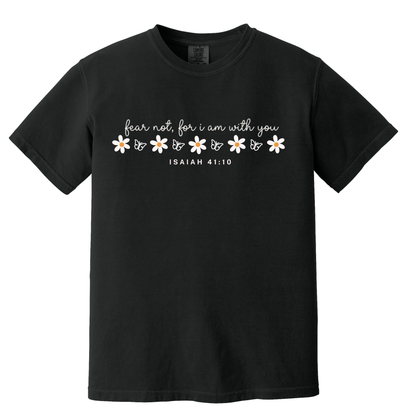 Fear Not For I Am With You Tee