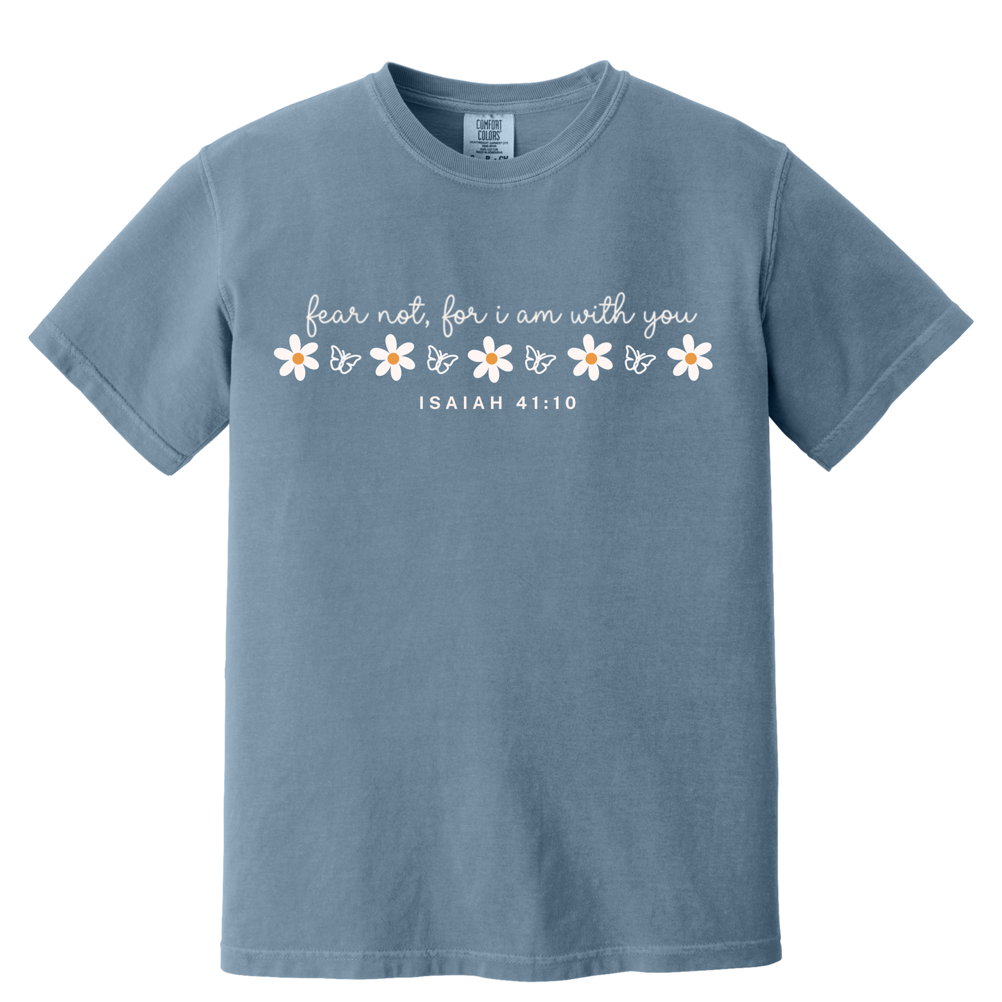 Fear Not For I Am With You Tee