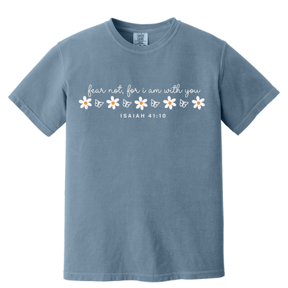 Fear Not For I Am With You Tee