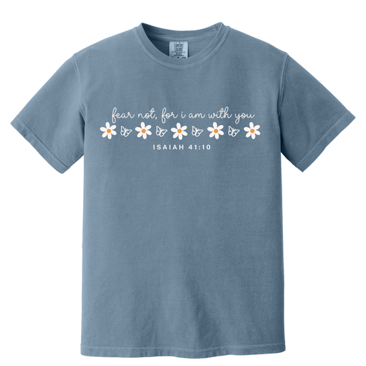 Fear Not For I Am With You Tee