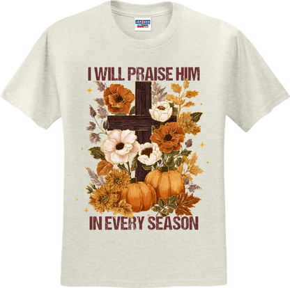I WILL PRAISE HIM IN EVERY SEASON