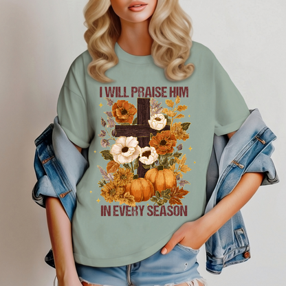 I WILL PRAISE HIM IN EVERY SEASON